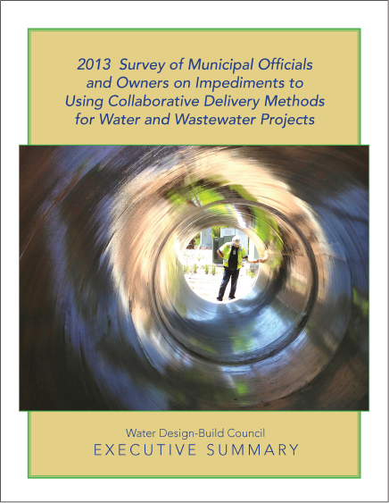 2013 Survey of Municipal Officials and Owners on Impediments to Using Collaborative Delivery Methods for Water and Wastewater Projects